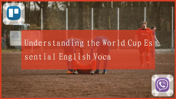 Understanding the World Cup Essential English Voca